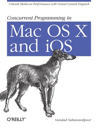 Cover image: Concurrent Programming in Mac OS X and iOS 1st edition 9781449305635