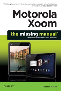 Titelbild: Motorola Xoom: The Missing Manual 1st edition 9781449301750