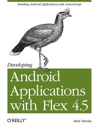 Cover image: Developing Android Applications with Flex 4.5 1st edition 9781449305376