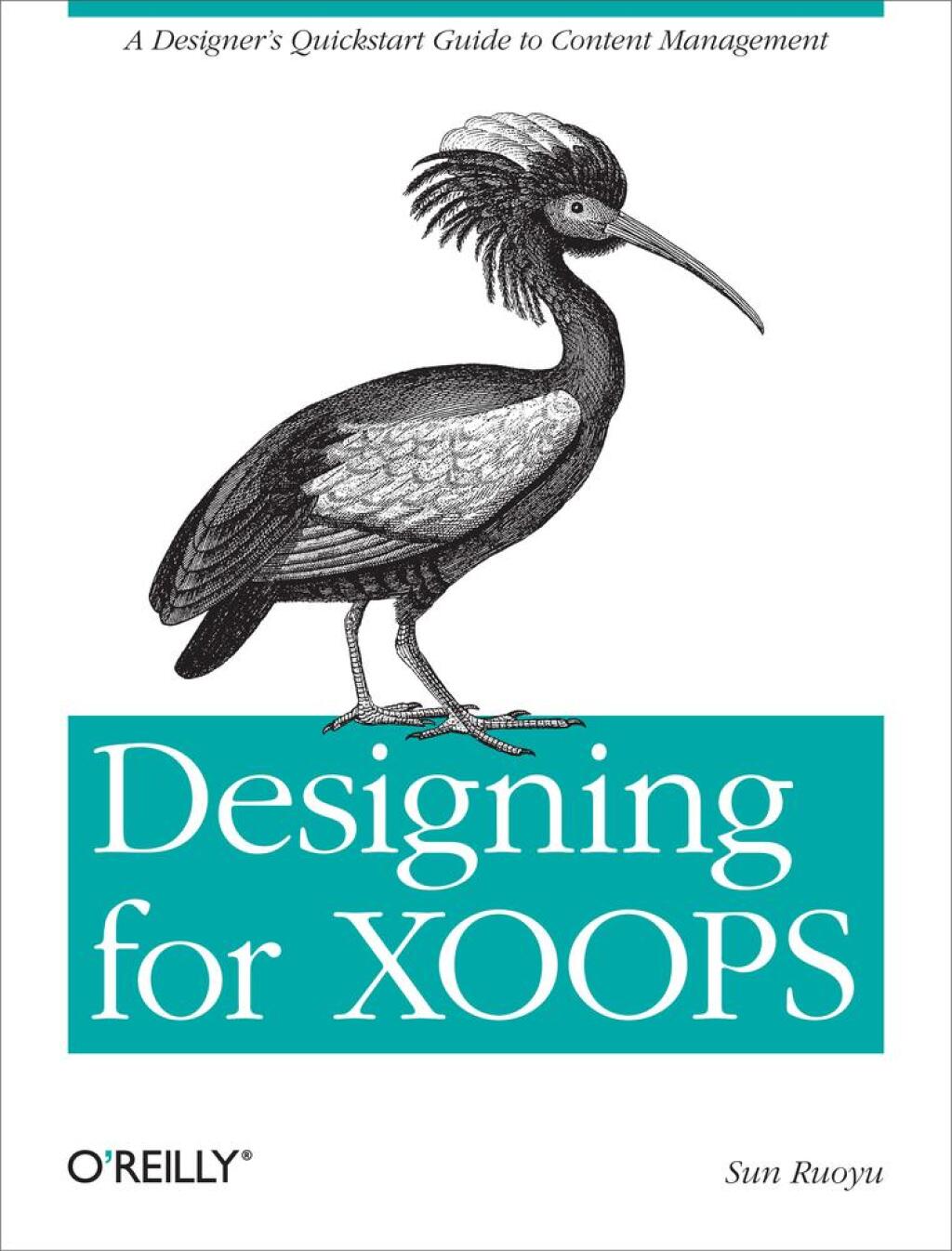 Designing for XOOPS A Designer’s Quickstart Guide to Content Management 1st Edition