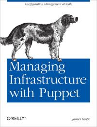 Cover image: Managing Infrastructure with Puppet 1st edition 9781449307639