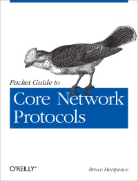 Omslagafbeelding: Packet Guide to Core Network Protocols 1st edition 9781449306533