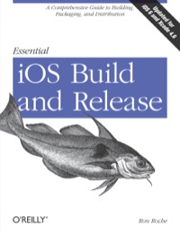 Cover image: Essential iOS Build and Release 1st edition 9781449313944