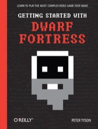 Cover image: Getting Started with Dwarf Fortress 1st edition 9781449314941