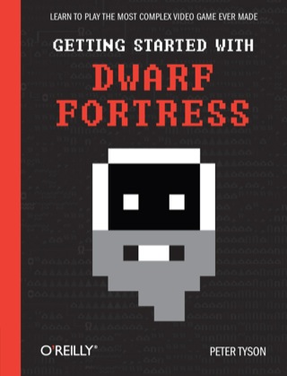 Cover image: Getting Started with Dwarf Fortress 1st edition 9781449314941