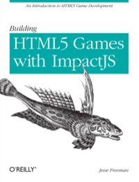 Cover image: Building HTML5 Games with ImpactJS 1st edition 9781449315177