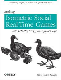 Imagen de portada: Making Isometric Social Real-Time Games with HTML5, CSS3, and JavaScript 1st edition 9781449304751