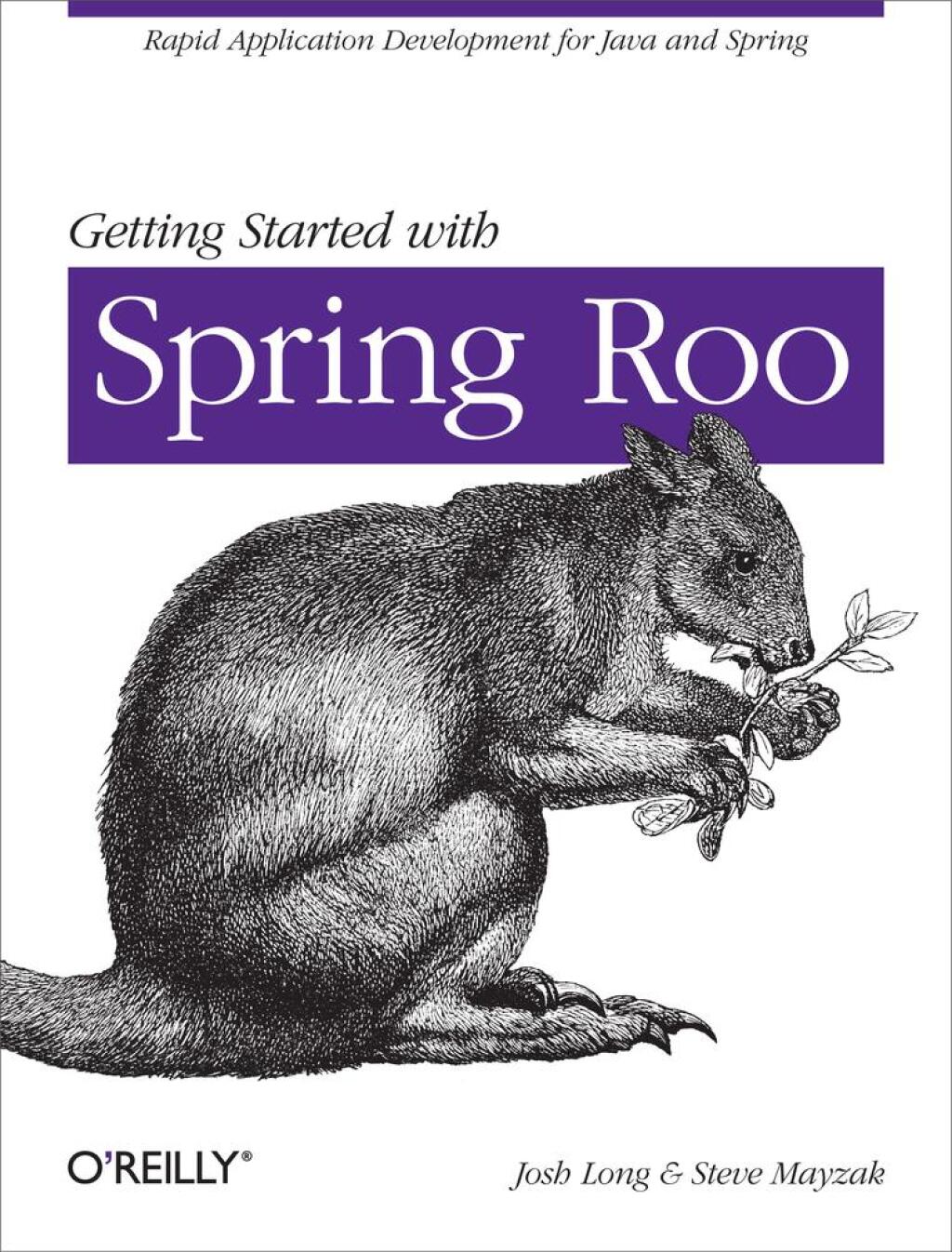 Getting Started with Roo Rapid Application Development for Java and Spring 1st Edition