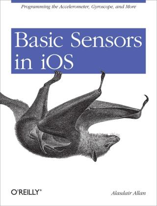 表紙画像: Basic Sensors in iOS 1st edition 9781449308469