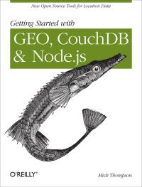 Immagine di copertina: Getting Started with GEO, CouchDB, and Node.js 1st edition 9781449307523