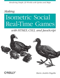 表紙画像: Making Isometric Social Real-Time Games with HTML5, CSS3, and JavaScript 1st edition 9781449304751