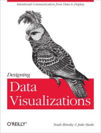 Cover image: Designing Data Visualizations 1st edition 9781449312282