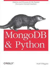 表紙画像: MongoDB and Python 1st edition 9781449310370