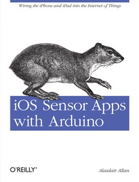 Cover image: iOS Sensor Apps with Arduino 1st edition 9781449308483