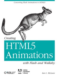 Cover image: Creating HTML5 Animations with Flash and Wallaby 1st edition 9781449307134