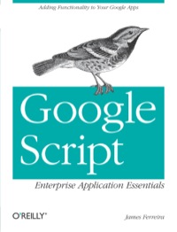 Cover image: Google Script: Enterprise Application Essentials 1st edition 9781449318529