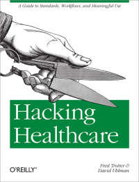 表紙画像: Hacking Healthcare 1st edition 9781449305024