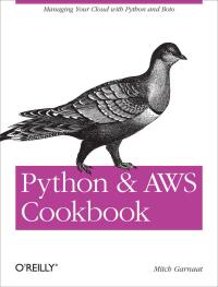 表紙画像: Python and AWS Cookbook 1st edition 9781449305444