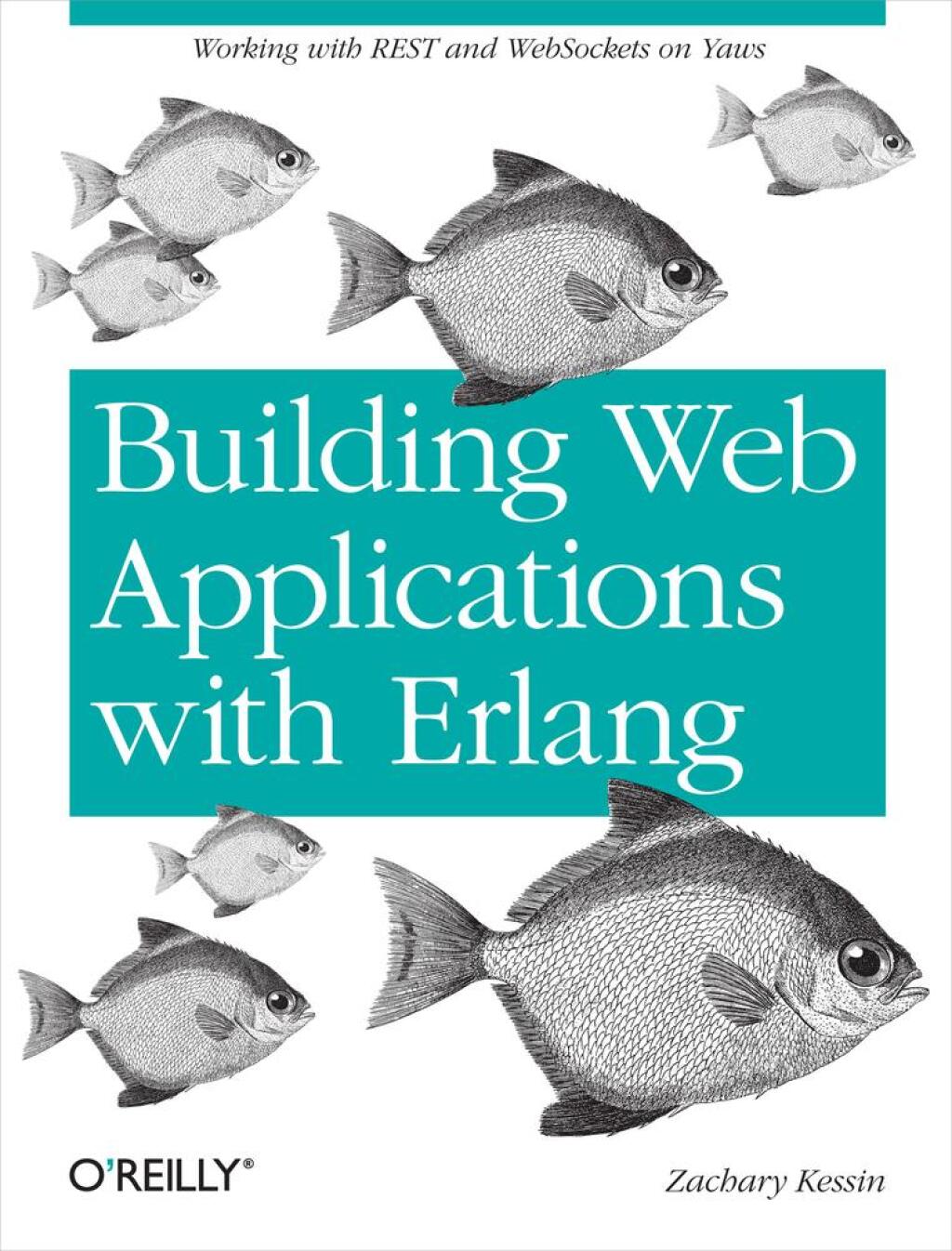 Building Web Applications with Erlang Working with REST and Web Sockets on Yaws 1st Edition
