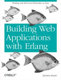 Cover image: Building Web Applications with Erlang 1st edition 9781449309961