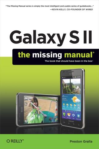 Cover image: Galaxy S II: The Missing Manual 1st edition 9781449396817