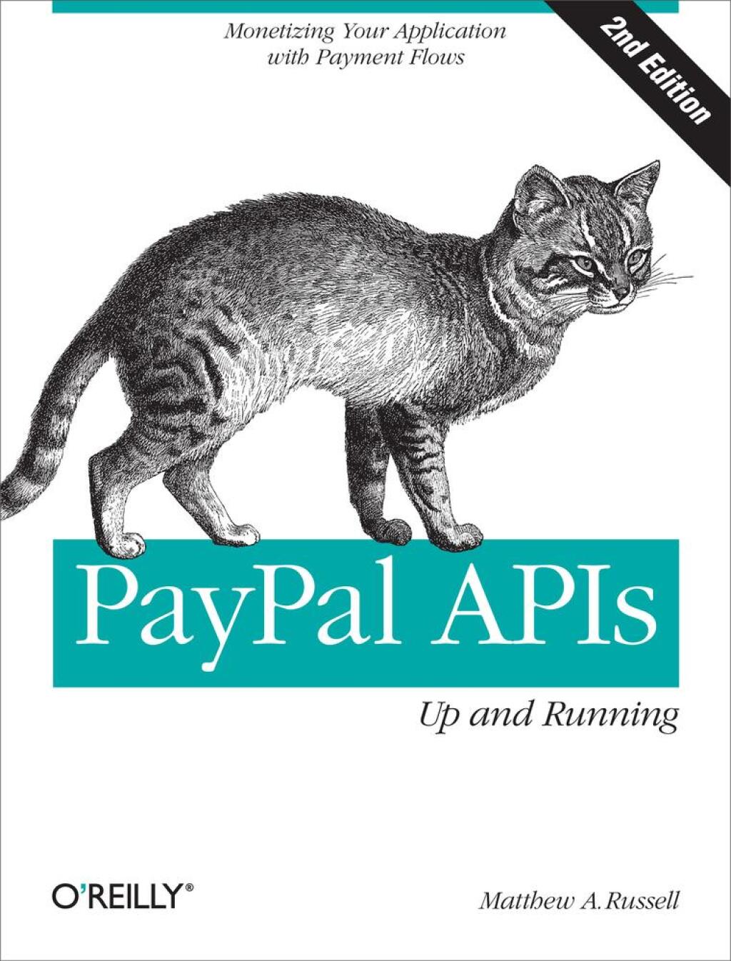 PayPal APIs: Up and Running Monetizing Your Application with Payment Flows 2nd Edition