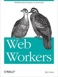 Omslagafbeelding: Web Workers 1st edition 9781449322137