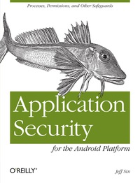 Immagine di copertina: Application Security for the Android Platform 1st edition 9781449315078