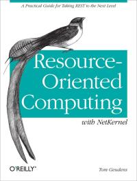Cover image: Resource-Oriented Computing with NetKernel 1st edition 9781449322526