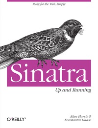 Cover image: Sinatra: Up and Running 1st edition 9781449304232