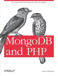 Omslagafbeelding: MongoDB and PHP 1st edition 9781449314361