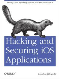 Imagen de portada: Hacking and Securing iOS Applications 1st edition 9781449318741