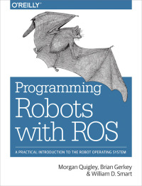 Imagen de portada: Programming Robots with ROS 1st edition 9781449323899