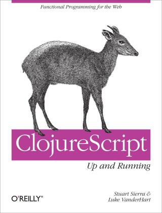 Cover image: ClojureScript: Up and Running 1st edition 9781449327439