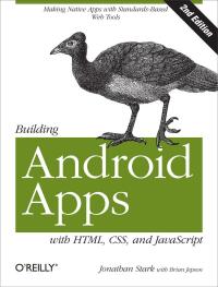 صورة الغلاف: Building Android Apps with HTML, CSS, and JavaScript 2nd edition 9781449316419