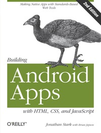 Cover image: Building Android Apps with HTML, CSS, and JavaScript 2nd edition 9781449316419