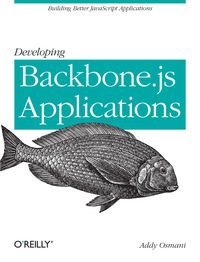 Cover image: Developing Backbone.js Applications 1st edition 9781449328252