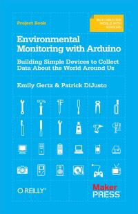 表紙画像: Environmental Monitoring with Arduino 1st edition 9781449310561