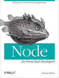 Immagine di copertina: Node for Front-End Developers 1st edition 9781449318833