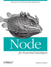 Imagen de portada: Node for Front-End Developers 1st edition 9781449318833