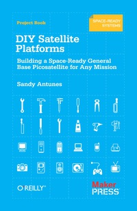 表紙画像: DIY Satellite Platforms 1st edition 9781449310608