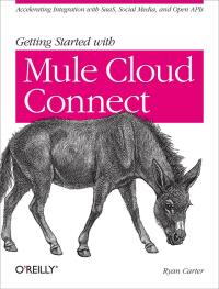 Imagen de portada: Getting Started with Mule Cloud Connect 1st edition 9781449331009
