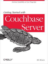 表紙画像: Getting Started with Couchbase Server 1st edition 9781449331061