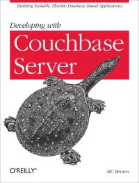 Immagine di copertina: Developing with Couchbase Server 1st edition 9781449331160