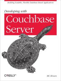 Cover image: Developing with Couchbase Server 1st edition 9781449331160