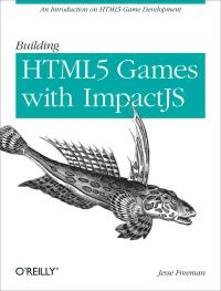 Imagen de portada: Building HTML5 Games with ImpactJS 1st edition 9781449315177