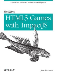 Imagen de portada: Building HTML5 Games with ImpactJS 1st edition 9781449315177