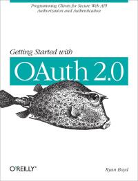 Cover image: Getting Started with OAuth 2.0 1st edition 9781449311605