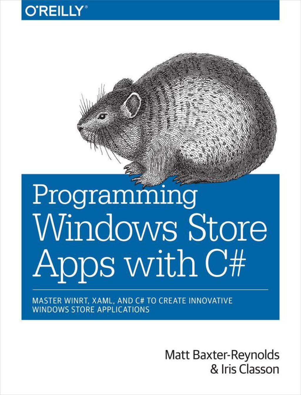 Programming Windows Store Apps with C# Master WinRT, XAML,  and C# to Create Innovative Windows 8 Applications 1st Edition