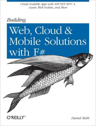 Cover image: Building Web, Cloud, and Mobile Solutions with F# 1st edition 9781449333768